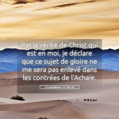 Picture 05 - 2 Corinthiens 11:10 LSG - Par la vérité de Christ qui est en moi, je - Bible Verse Picture