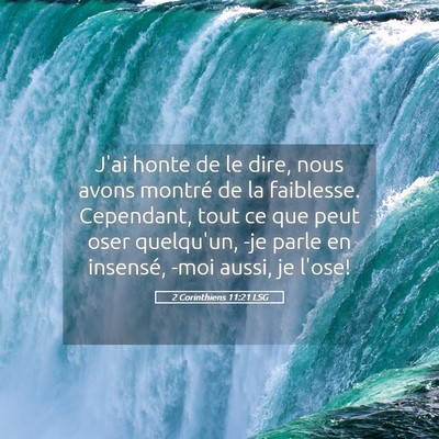Picture 05 - 2 Corinthiens 11:21 LSG - J'ai honte de le dire, nous avons montré de la - Bible Verse Picture