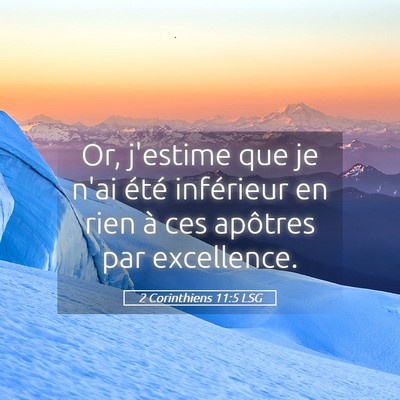 Picture 05 - 2 Corinthiens 11:5 LSG - Or, j'estime que je n'ai été inférieur en rien - Bible Verse Picture