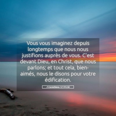 Picture 05 - 2 Corinthiens 12:19 LSG - Vous vous imaginez depuis longtemps que nous nous - Bible Verse Picture