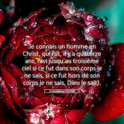 Picture 05 - 2 Corinthiens 12:2 LSG - Je connais un homme en Christ, qui fut, il y a - Bible Verse Picture