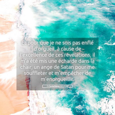 Picture 05 - 2 Corinthiens 12:7 LSG - Et pour que je ne sois pas enflé d'orgueil, à - Bible Verse Picture