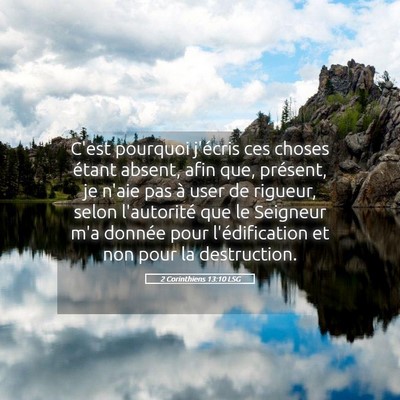 Picture 05 - 2 Corinthiens 13:10 LSG - C'est pourquoi j'écris ces choses étant absent, - Bible Verse Picture