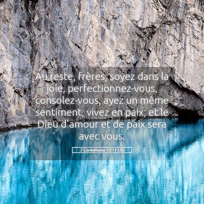 Picture 05 - 2 Corinthiens 13:11 LSG - Au reste, frères, soyez dans la joie, - Bible Verse Picture