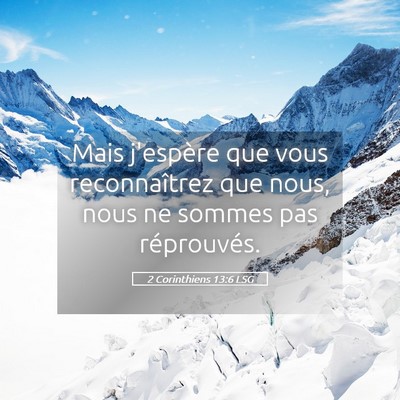 Picture 05 - 2 Corinthiens 13:6 LSG - Mais j'espère que vous reconnaîtrez que nous, - Bible Verse Picture