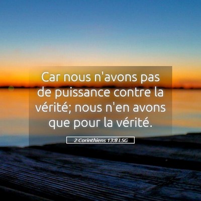 Picture 05 - 2 Corinthiens 13:8 LSG - Car nous n'avons pas de puissance contre la - Bible Verse Picture