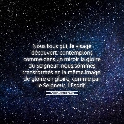 Picture 05 - 2 Corinthiens 3:18 LSG - Nous tous qui, le visage découvert, contemplons - Bible Verse Picture
