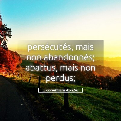 Picture 05 - 2 Corinthiens 4:9 LSG - persécutés, mais non abandonnés; abattus, mais - Bible Verse Picture