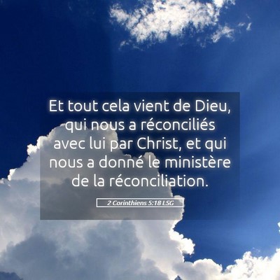 Picture 05 - 2 Corinthiens 5:18 LSG - Et tout cela vient de Dieu, qui nous a - Bible Verse Picture