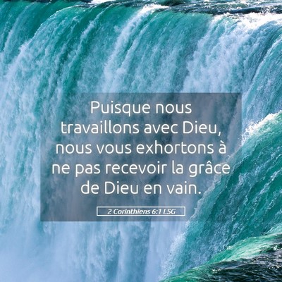 Picture 05 - 2 Corinthiens 6:1 LSG - Puisque nous travaillons avec Dieu, nous vous - Bible Verse Picture