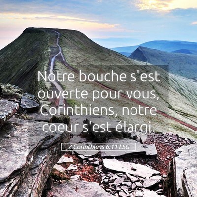 Picture 05 - 2 Corinthiens 6:11 LSG - Notre bouche s'est ouverte pour vous, - Bible Verse Picture