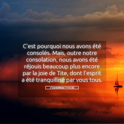 Picture 05 - 2 Corinthiens 7:13 LSG - C'est pourquoi nous avons été consolés. Mais, - Bible Verse Picture