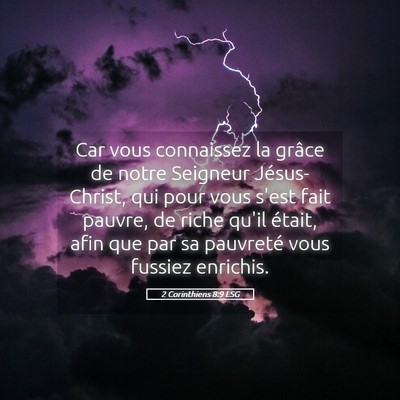 Picture 05 - 2 Corinthiens 8:9 LSG - Car vous connaissez la grâce de notre Seigneur - Bible Verse Picture