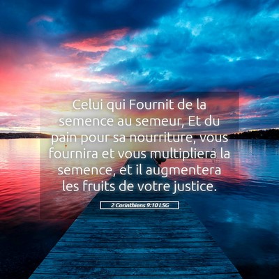 Picture 05 - 2 Corinthiens 9:10 LSG - Celui qui Fournit de la semence au semeur, Et du - Bible Verse Picture