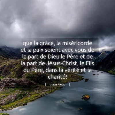Picture 05 - 2 Jean 1:3 LSG - que la grâce, la miséricorde et la paix soient - Bible Verse Picture