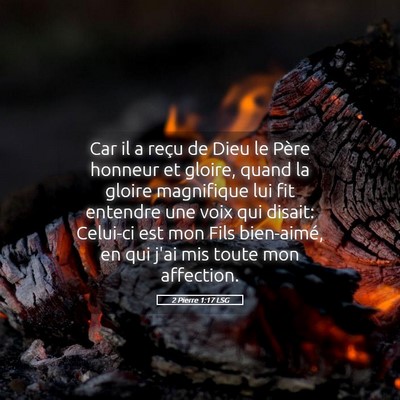 Picture 05 - 2 Pierre 1:17 LSG - Car il a reçu de Dieu le Père honneur et - Bible Verse Picture