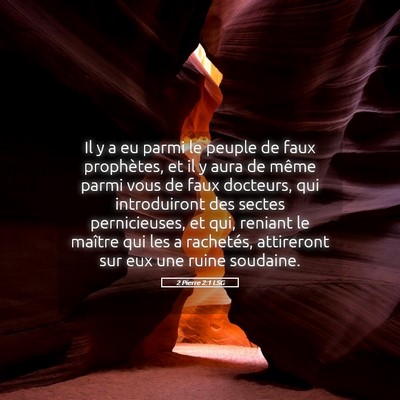 Picture 05 - 2 Pierre 2:1 LSG - Il y a eu parmi le peuple de faux prophètes, et - Bible Verse Picture