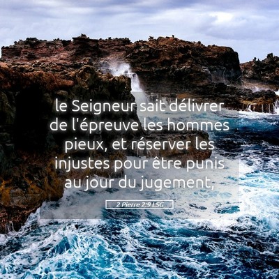 Picture 05 - 2 Pierre 2:9 LSG - le Seigneur sait délivrer de l'épreuve les - Bible Verse Picture