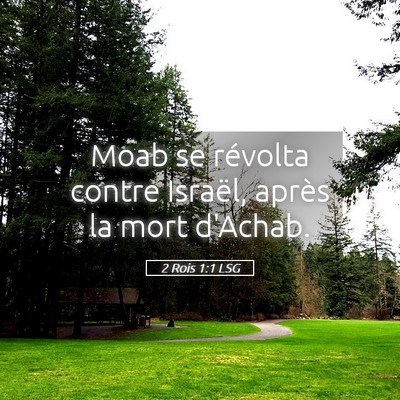Picture 05 - 2 Rois 1:1 LSG - Moab se révolta contre Israël, après la mort - Bible Verse Picture