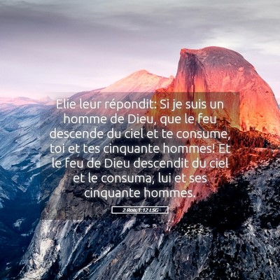 Picture 05 - 2 Rois 1:12 LSG - Elie leur répondit: Si je suis un homme de Dieu, - Bible Verse Picture