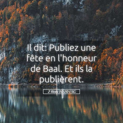 Picture 05 - 2 Rois 10:20 LSG - Il dit: Publiez une fête en l'honneur de Baal. - Bible Verse Picture