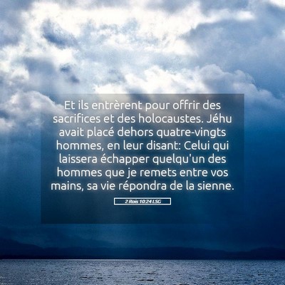 Picture 05 - 2 Rois 10:24 LSG - Et ils entrèrent pour offrir des sacrifices et - Bible Verse Picture