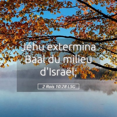 Picture 05 - 2 Rois 10:28 LSG - Jéhu extermina Baal du milieu - Bible Verse Picture