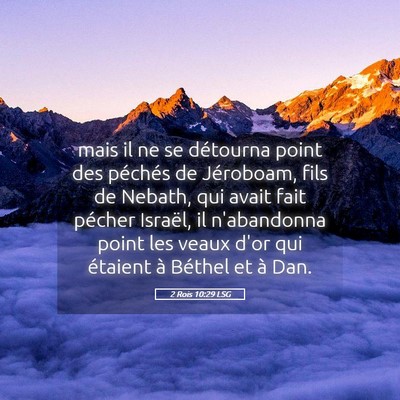Picture 05 - 2 Rois 10:29 LSG - mais il ne se détourna point des péchés de - Bible Verse Picture
