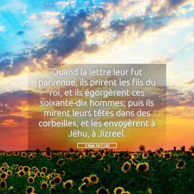 Picture 05 - 2 Rois 10:7 LSG - Quand la lettre leur fut parvenue, ils prirent - Bible Verse Picture