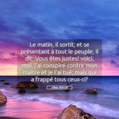 Picture 05 - 2 Rois 10:9 LSG - Le matin, il sortit; et se présentant à tout le - Bible Verse Picture