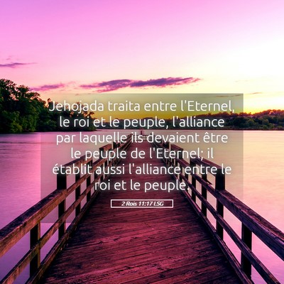 Picture 05 - 2 Rois 11:17 LSG - Jehojada traita entre l'Eternel, le roi et le - Bible Verse Picture