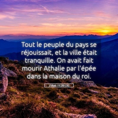 Picture 05 - 2 Rois 11:20 LSG - Tout le peuple du pays se réjouissait, et la - Bible Verse Picture