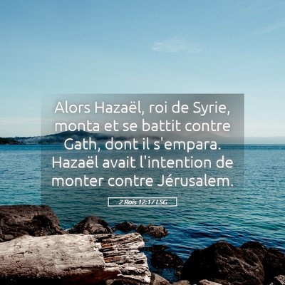 Picture 05 - 2 Rois 12:17 LSG - Alors Hazaël, roi de Syrie, monta et se battit - Bible Verse Picture