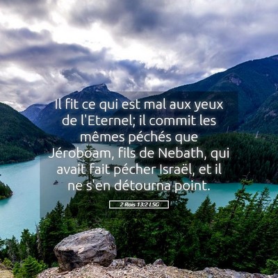 Picture 05 - 2 Rois 13:2 LSG - Il fit ce qui est mal aux yeux de l'Eternel; il - Bible Verse Picture