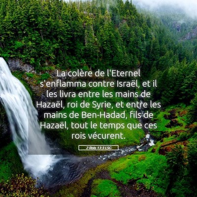 Picture 05 - 2 Rois 13:3 LSG - La colère de l'Eternel s'enflamma contre - Bible Verse Picture