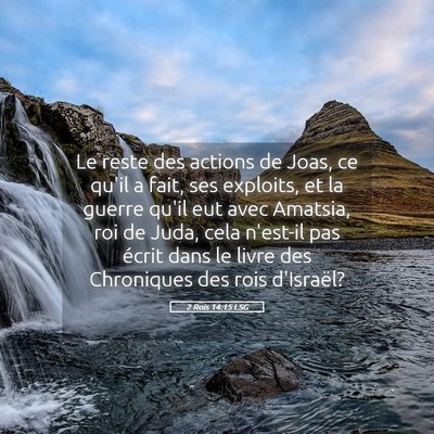 Picture 05 - 2 Rois 14:15 LSG - Le reste des actions de Joas, ce qu'il a fait, - Bible Verse Picture