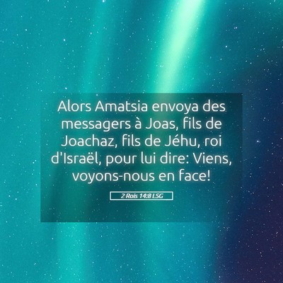 Picture 05 - 2 Rois 14:8 LSG - Alors Amatsia envoya des messagers à Joas, fils - Bible Verse Picture