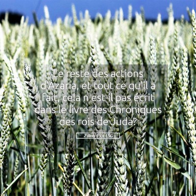 Picture 05 - 2 Rois 15:6 LSG - Le reste des actions d'Azaria, et tout ce qu'il a - Bible Verse Picture