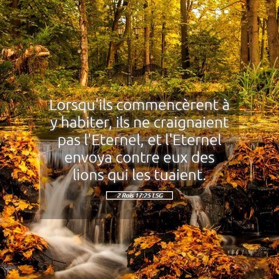 Picture 05 - 2 Rois 17:25 LSG - Lorsqu'ils commencèrent à y habiter, ils ne - Bible Verse Picture
