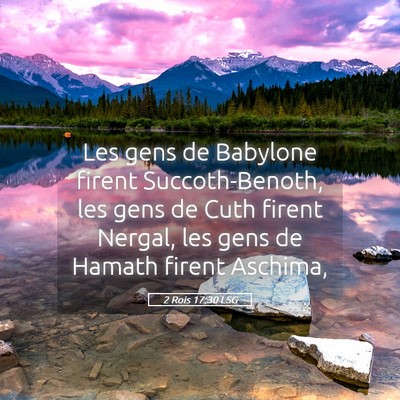 Picture 05 - 2 Rois 17:30 LSG - Les gens de Babylone firent Succoth-Benoth, les - Bible Verse Picture