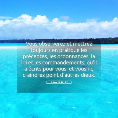 Picture 05 - 2 Rois 17:37 LSG - Vous observerez et mettrez toujours en pratique - Bible Verse Picture
