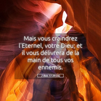 Picture 05 - 2 Rois 17:39 LSG - Mais vous craindrez l'Eternel, votre Dieu; et il - Bible Verse Picture