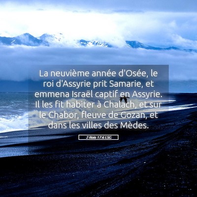 Picture 05 - 2 Rois 17:6 LSG - La neuvième année d'Osée, le roi d'Assyrie - Bible Verse Picture