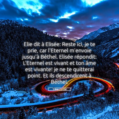 Picture 05 - 2 Rois 2:2 LSG - Elie dit à Elisée: Reste ici, je te prie, car - Bible Verse Picture