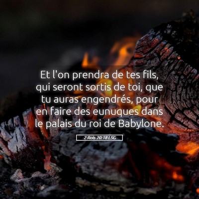 Picture 05 - 2 Rois 20:18 LSG - Et l'on prendra de tes fils, qui seront sortis de - Bible Verse Picture