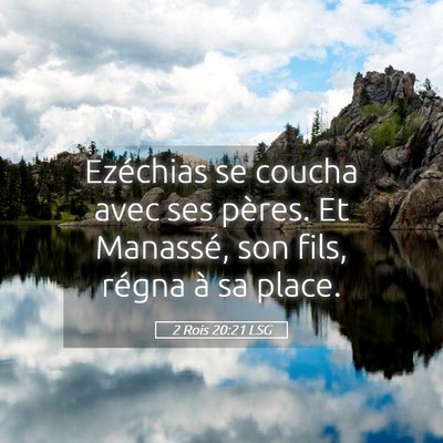 Picture 05 - 2 Rois 20:21 LSG - Ezéchias se coucha avec ses pères. Et Manassé, - Bible Verse Picture