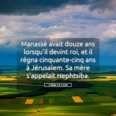 Picture 05 - 2 Rois 21:1 LSG - Manassé avait douze ans lorsqu'il devint roi, et - Bible Verse Picture