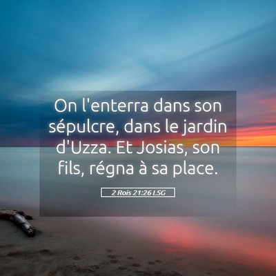 Picture 05 - 2 Rois 21:26 LSG - On l'enterra dans son sépulcre, dans le jardin - Bible Verse Picture