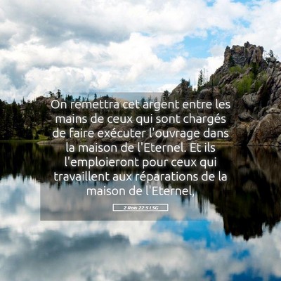 Picture 05 - 2 Rois 22:5 LSG - On remettra cet argent entre les mains de ceux - Bible Verse Picture
