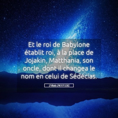 Picture 05 - 2 Rois 24:17 LSG - Et le roi de Babylone établit roi, à la place - Bible Verse Picture